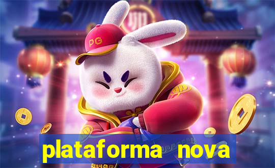 plataforma nova pagando hoje